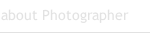 about Photographer
