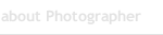 about Photographer
